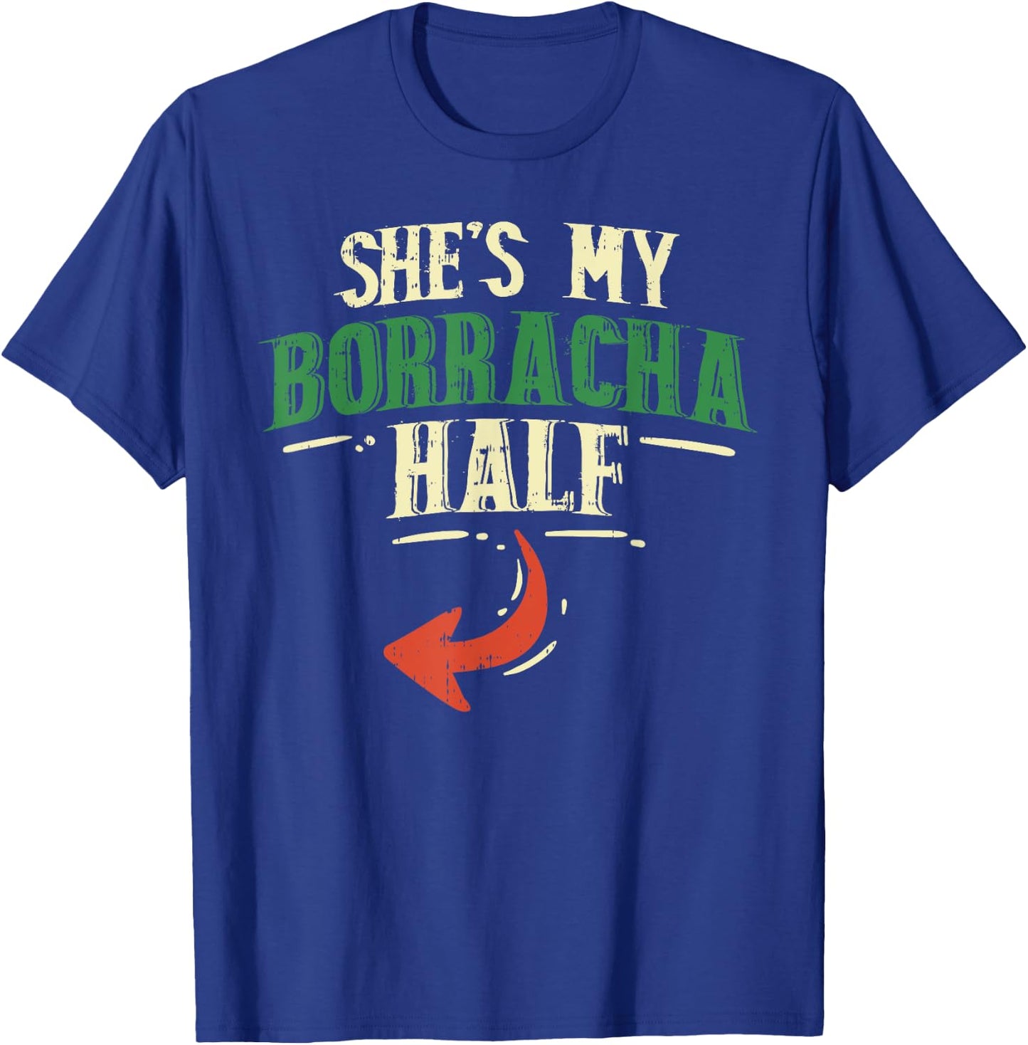 Shes My Borracha Half Cinco De Mayo Couple Matching Mexican T-Shirt - T-Shirt | Royal