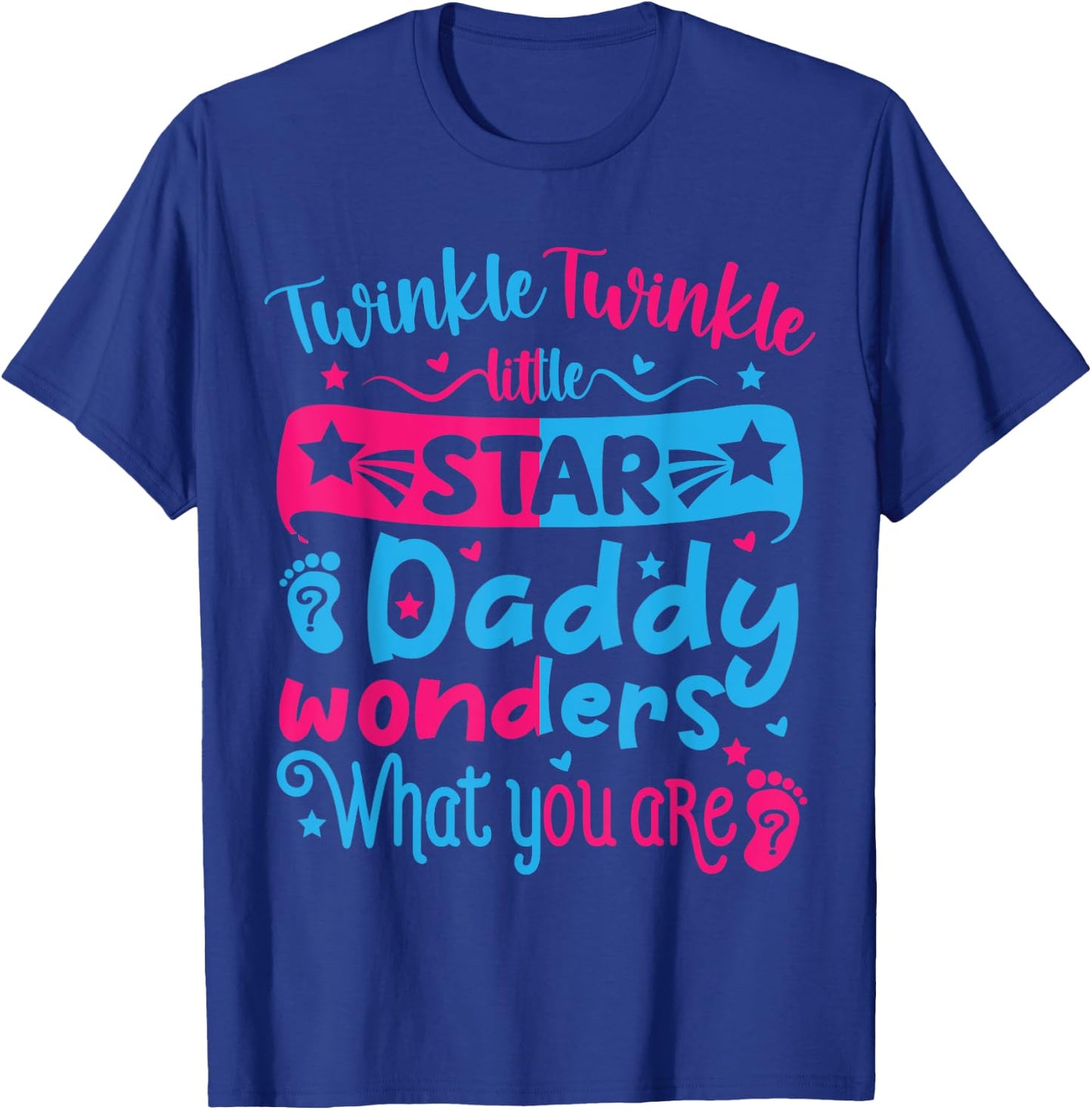 Twinkle Little Star Daddy Wonders What You Are Gender Reveal T-Shirt - T-Shirt | Royal