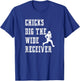 Chicks Dig The Wide Receiver - Player Funny Graphic Saying T-Shirt - T-Shirt | Royal