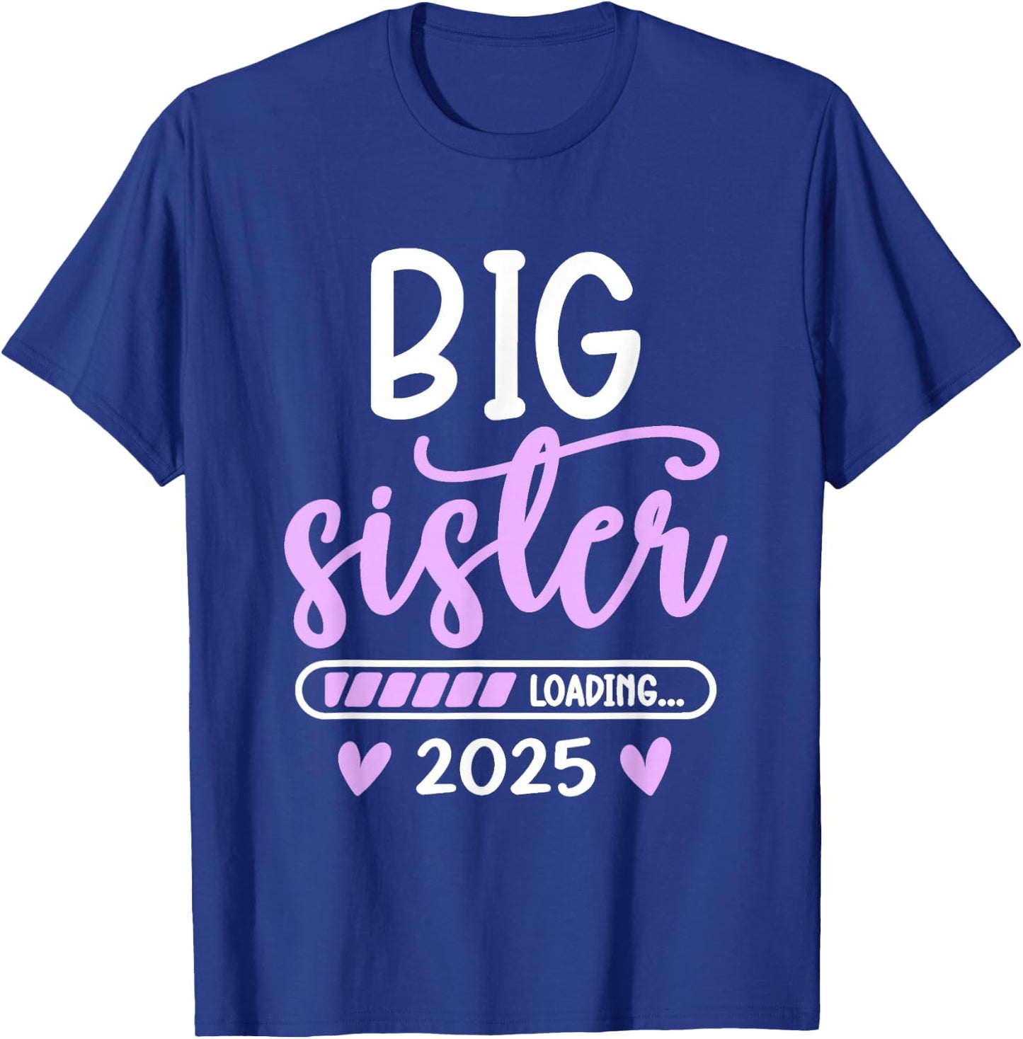 Big Sister Loading 2025, promoted to Big Sister 2025 , Black, S T-Shirt - T-Shirt | Royal