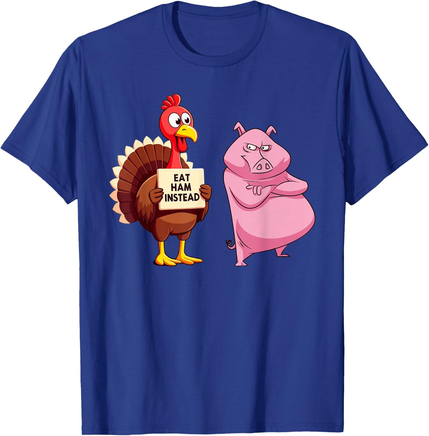 Thanksgiving Turkey Joke Eat Ham Instead Funny Turkey & Pig T-Shirt - T-Shirt | Royal