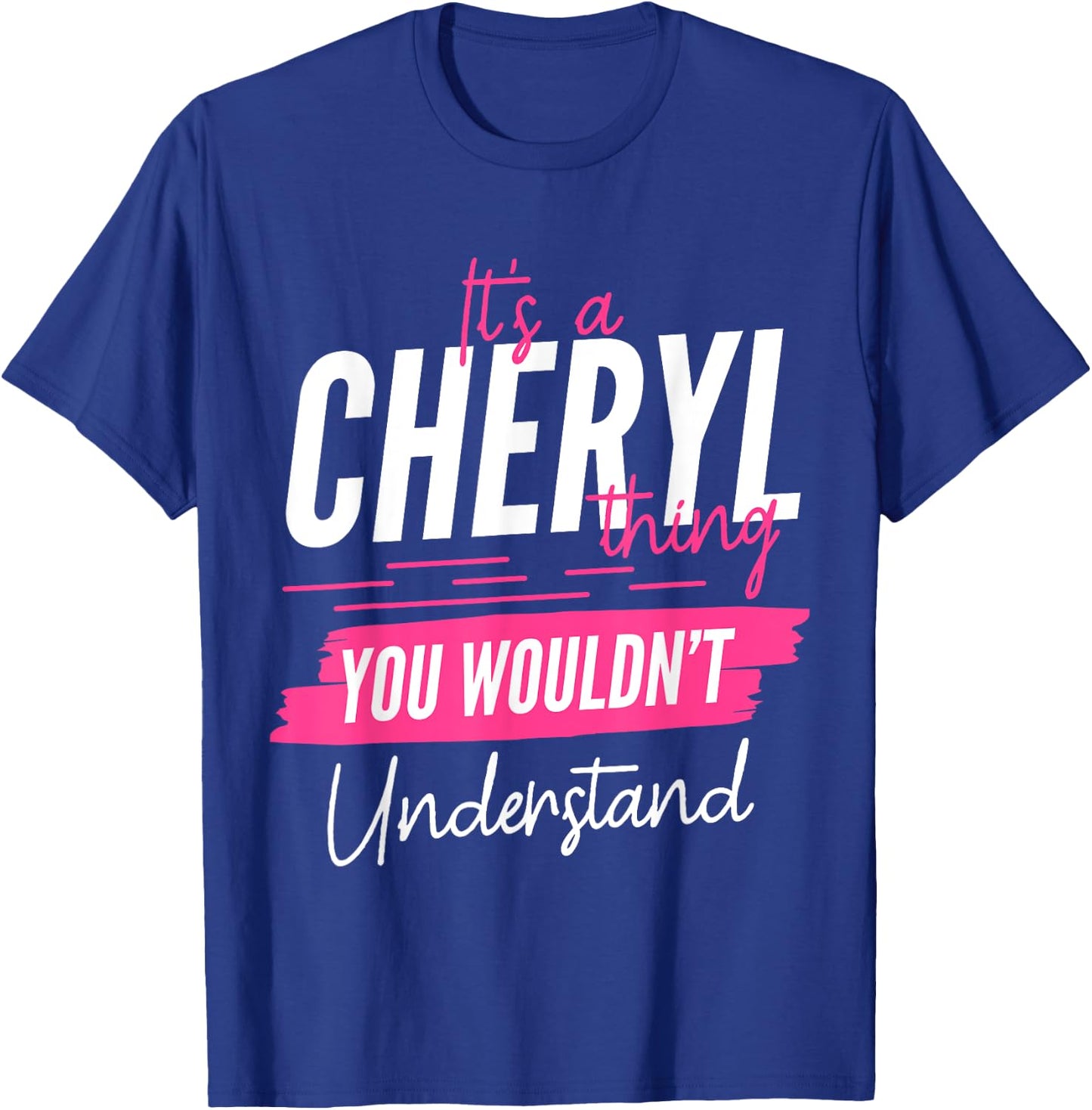 It's A Cheryl Thing You Wouldn't Understand Funny First Name T-Shirt - T-Shirt | Royal