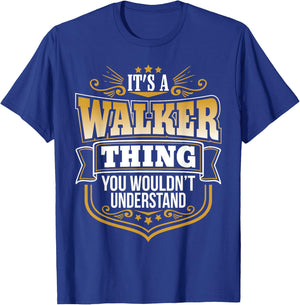 Its a Walker Thing You Wouldnt Understand Funny T-Shirt - T-Shirt | Royal