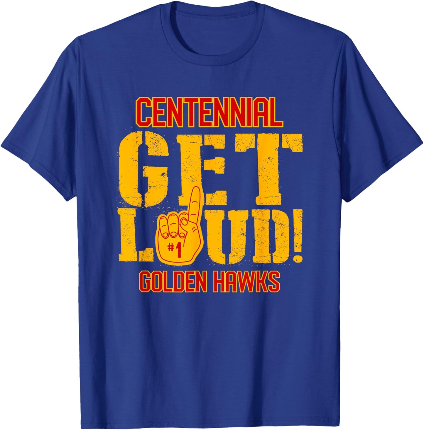 Centennial High School GET LOUD Golden Hawks T-Shirt - T-Shirt | Royal