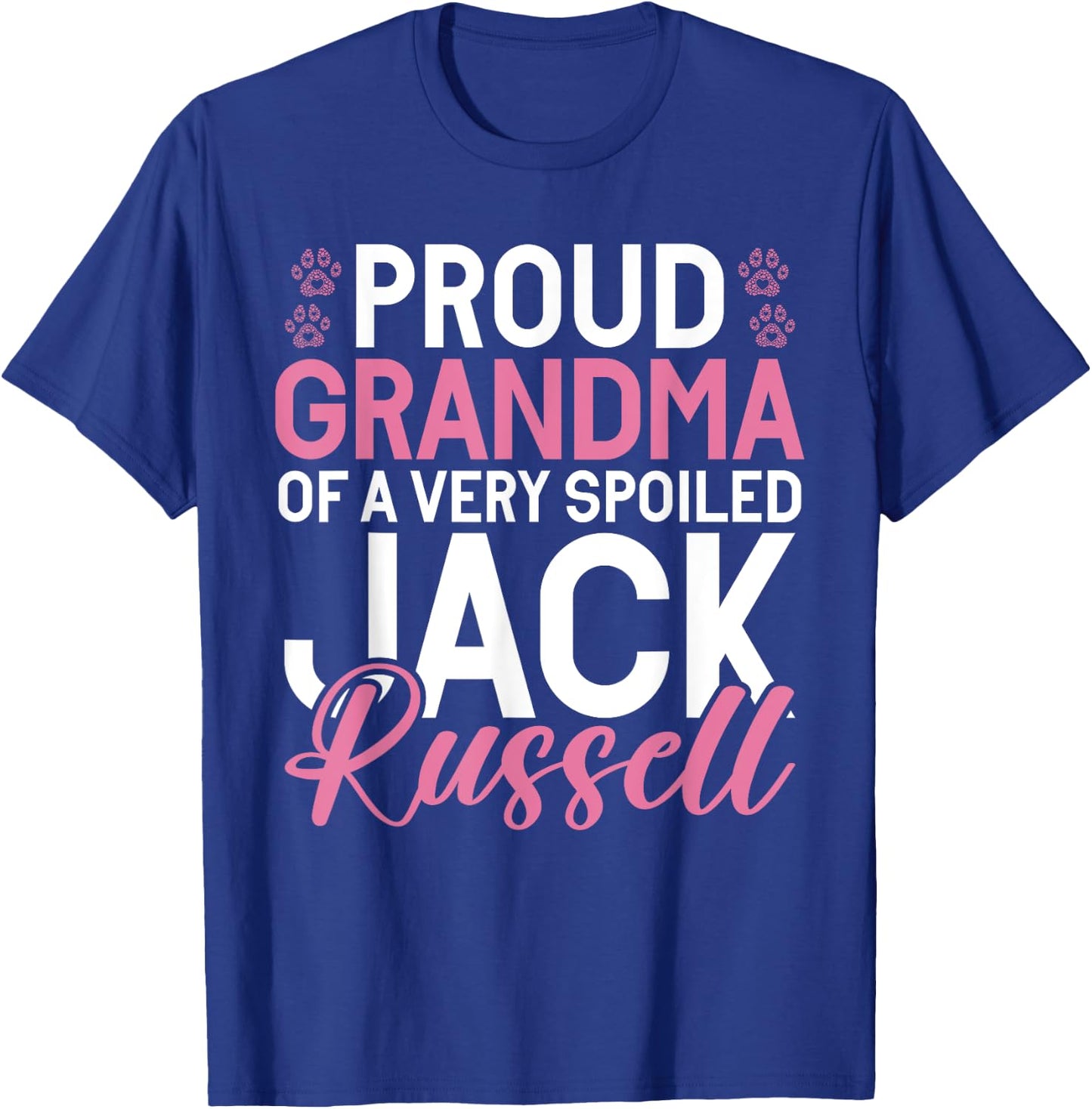 Proud Grandma of a very spoiled Jack Russell Grandma T-Shirt - T-Shirt | Royal