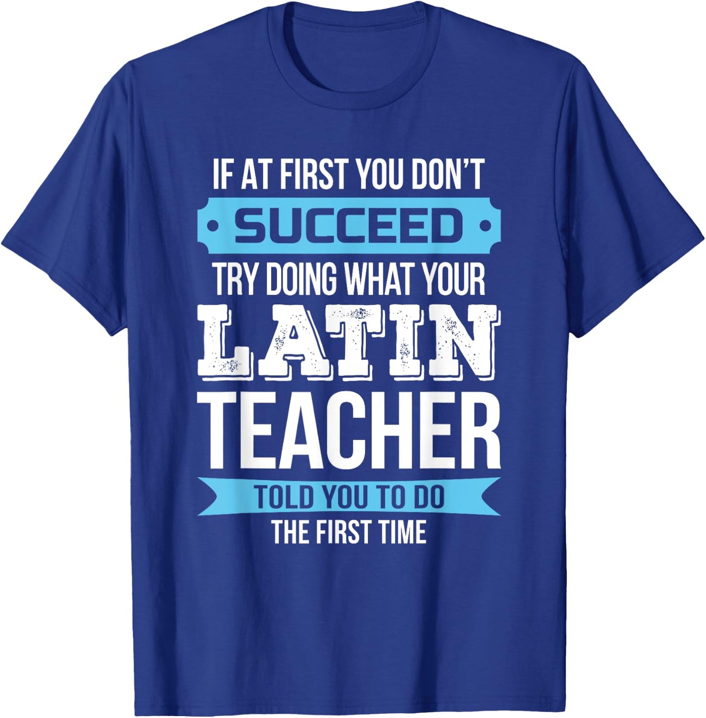 Latin Teacher Funny Appreciation Gift Men Women T-Shirt - T-Shirt | Royal