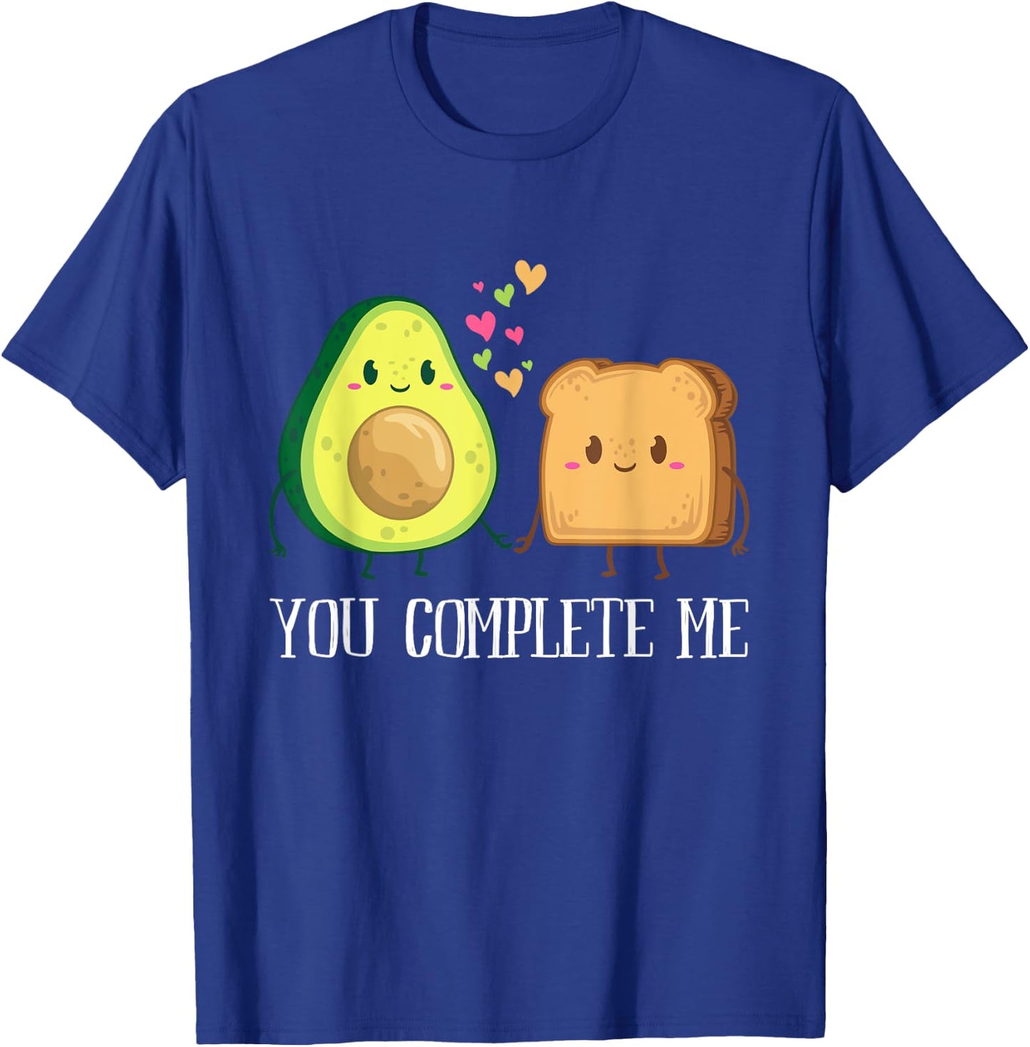 Avocado Toast You Complete Me Funny Vegan Fruit Lover Outfit T-Shirt - T-Shirt | Royal