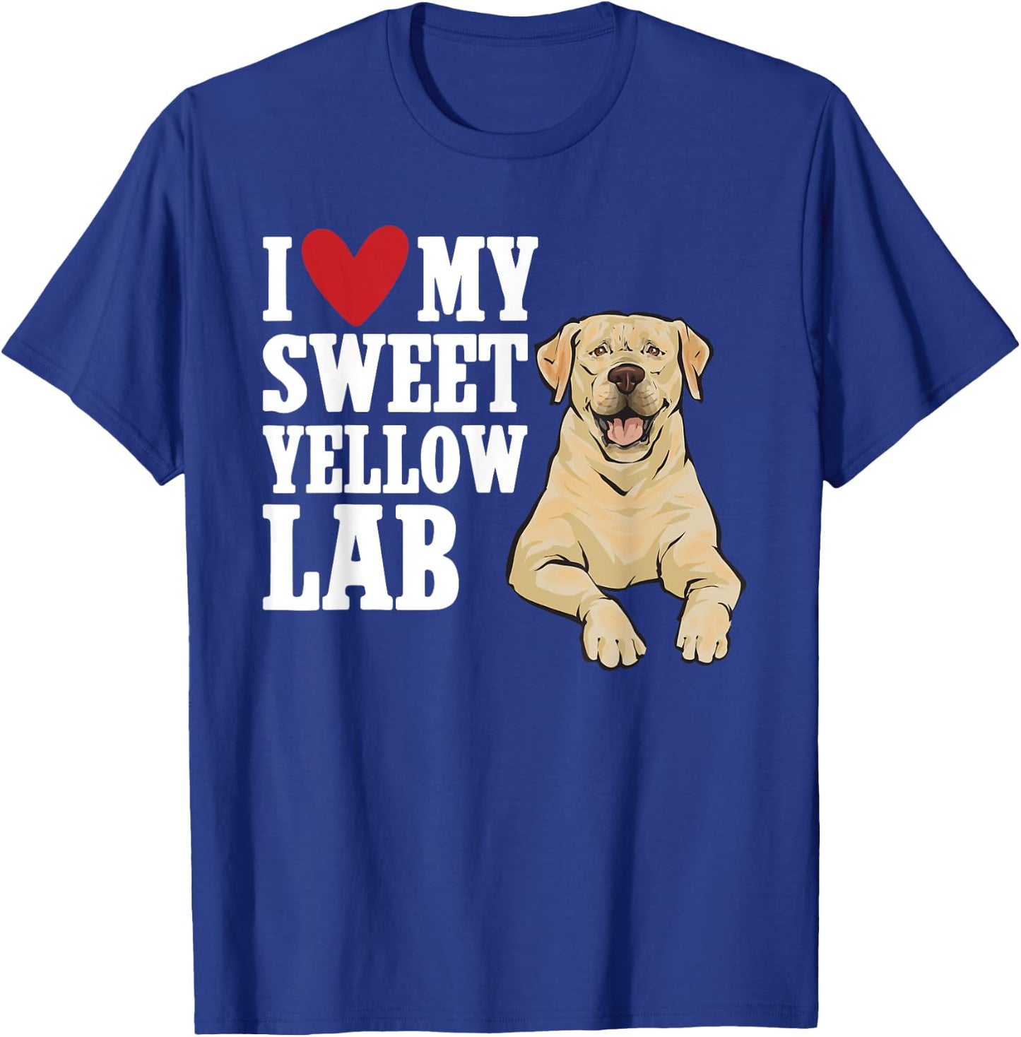 Yellow Labrador Retriever I Love My Sweet Yellow Lab T-Shirt - T-Shirt | Royal