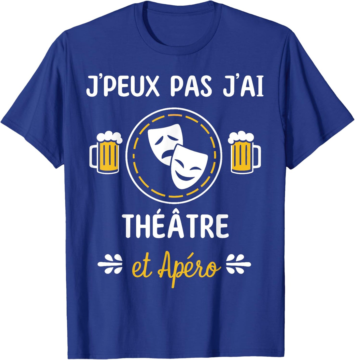 Je peux pas j'ai Théatre , Black, S T-Shirt - T-Shirt | Royal