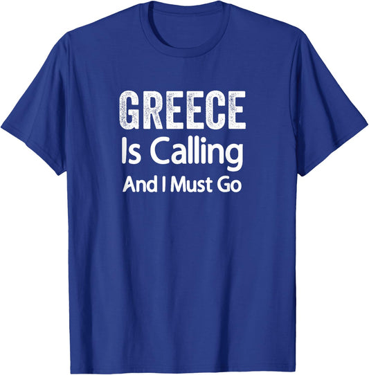Greece Is Calling And I Must Go Shirt Greece Wedding Travel T-Shirt - T-Shirt | Royal