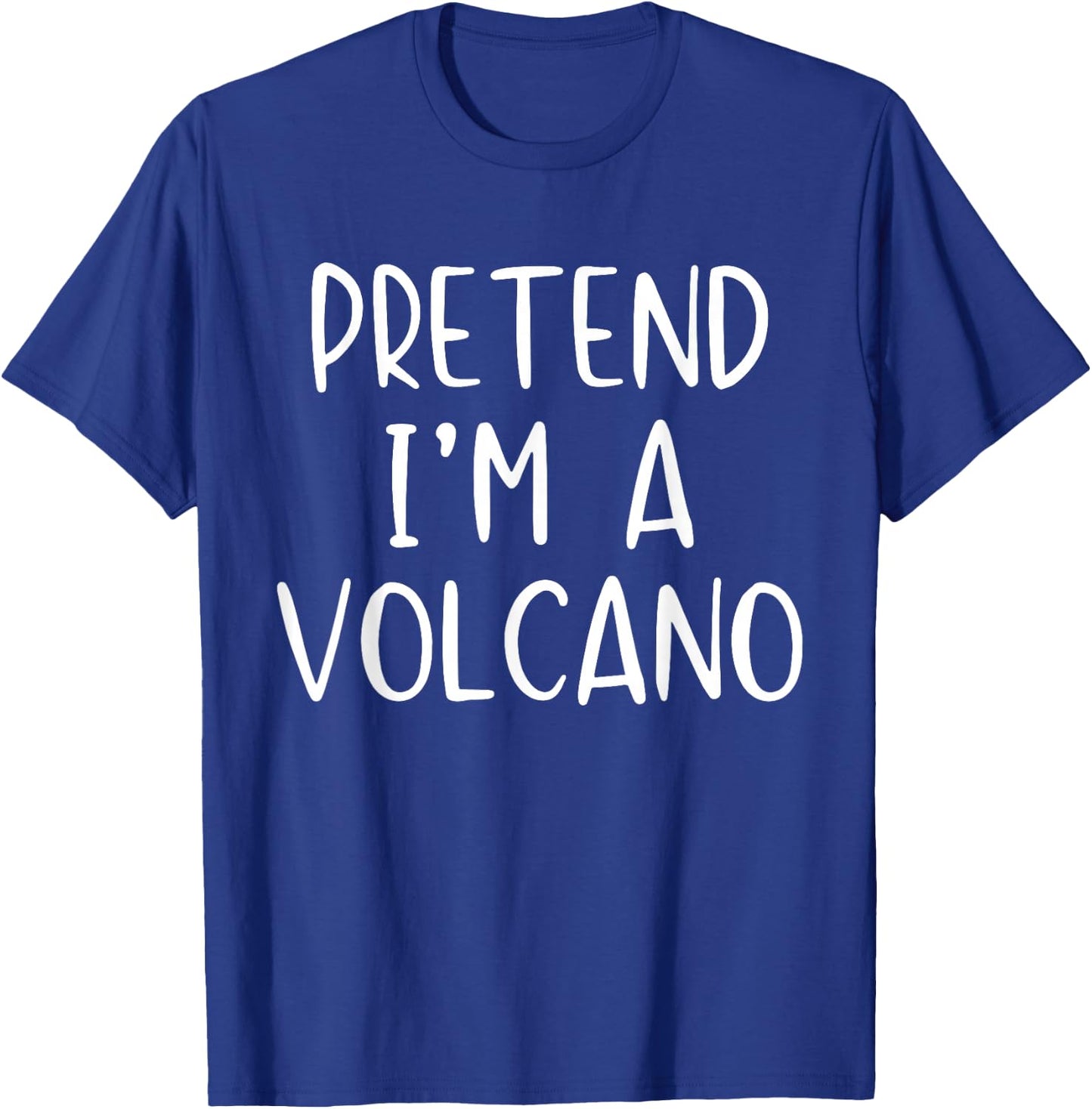 Pretend I'm A Volcano Costume Halloween Simple Adult Kid T-Shirt - T-Shirt | Royal