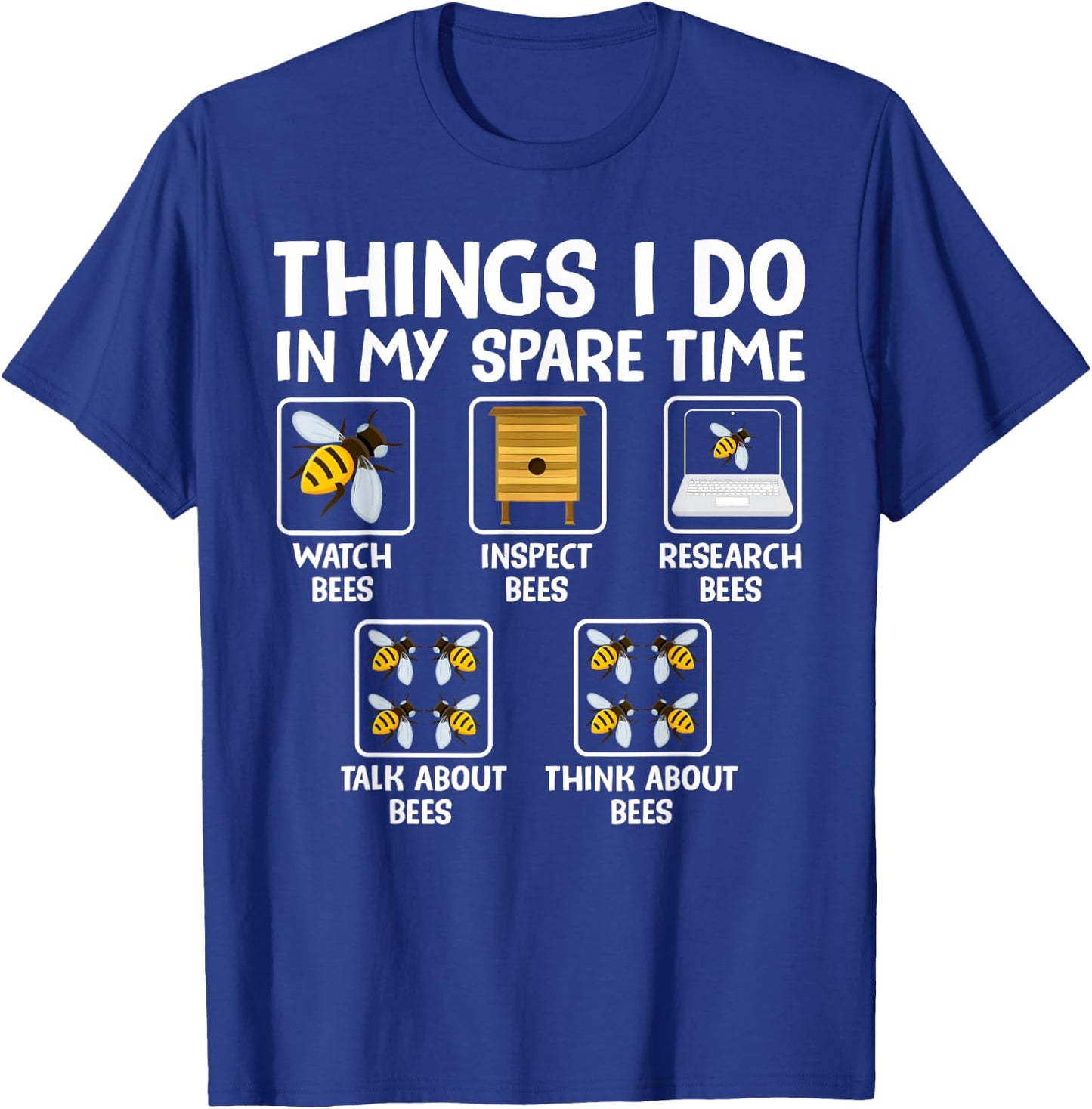 Things I Do In My Spare Time Bees Lovers T-Shirt - T-Shirt | Royal