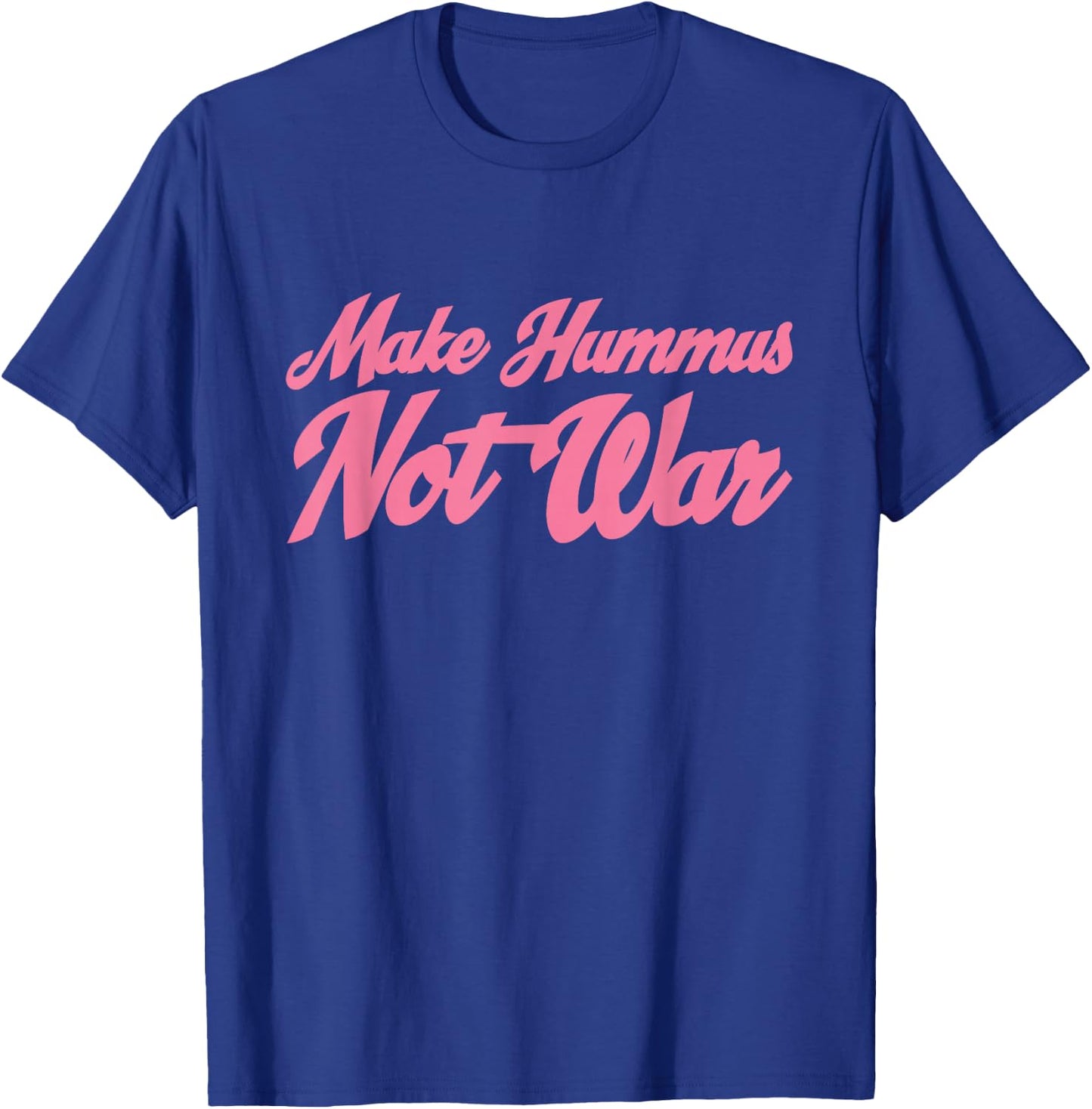 Make Hummus Not War - Peace Middle East Foodie Vegan T-Shirt - T-Shirt | Royal