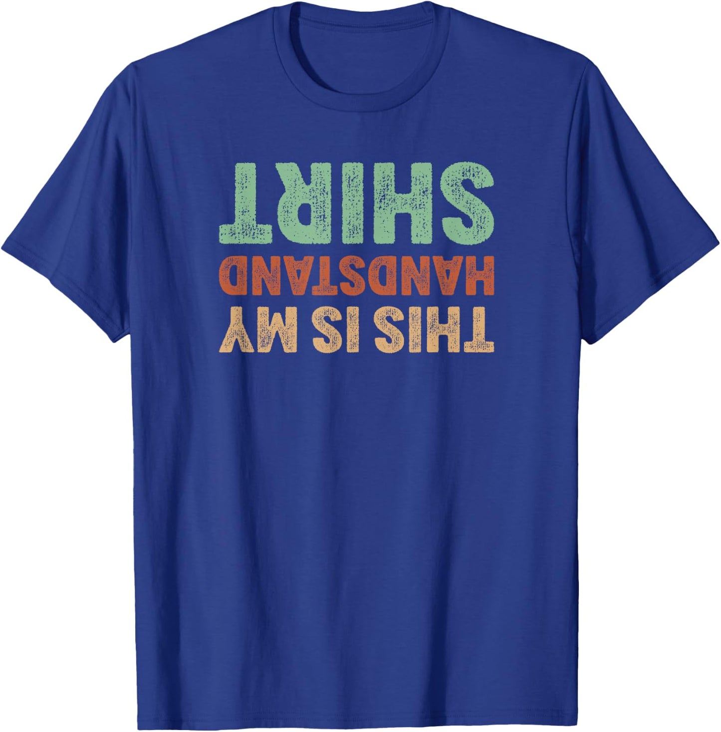 This Is My Handstand Shirt I Funny Gymnastics Breakdance T-Shirt - T-Shirt | Royal