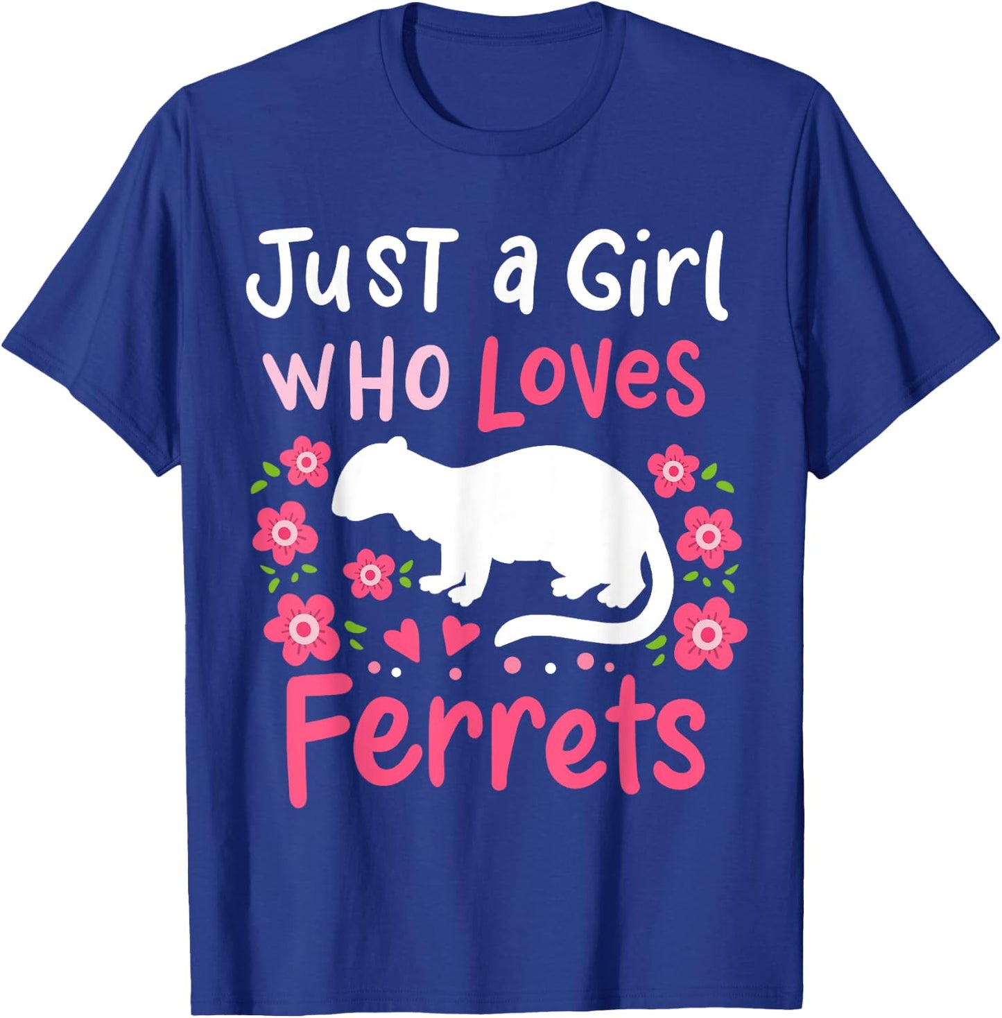 Ferret Lover Gift Just a Girl Who Loves Ferrets T-Shirt - T-Shirt | Royal