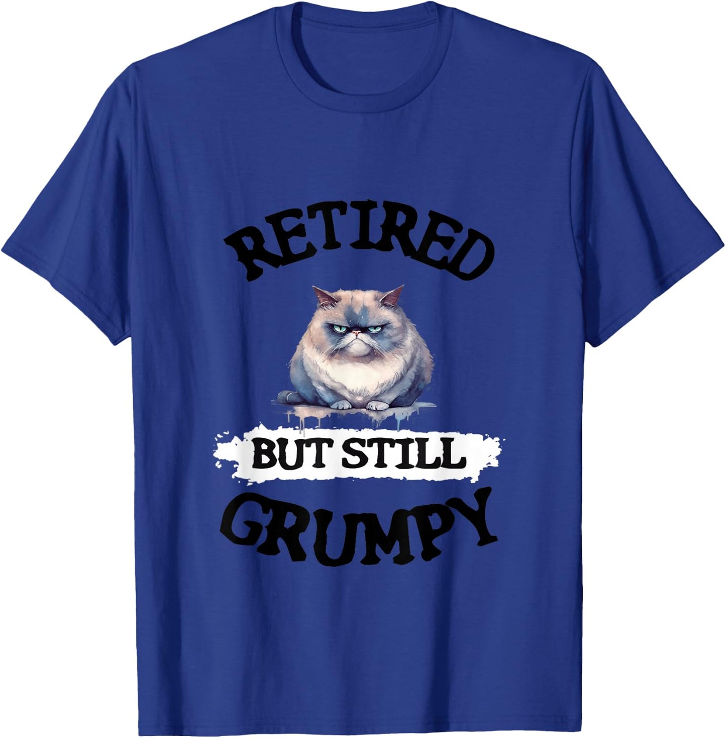 Funny Quote About Retiring, Grumpy, Funny Cat, Retirement T-Shirt - T-Shirt | Royal