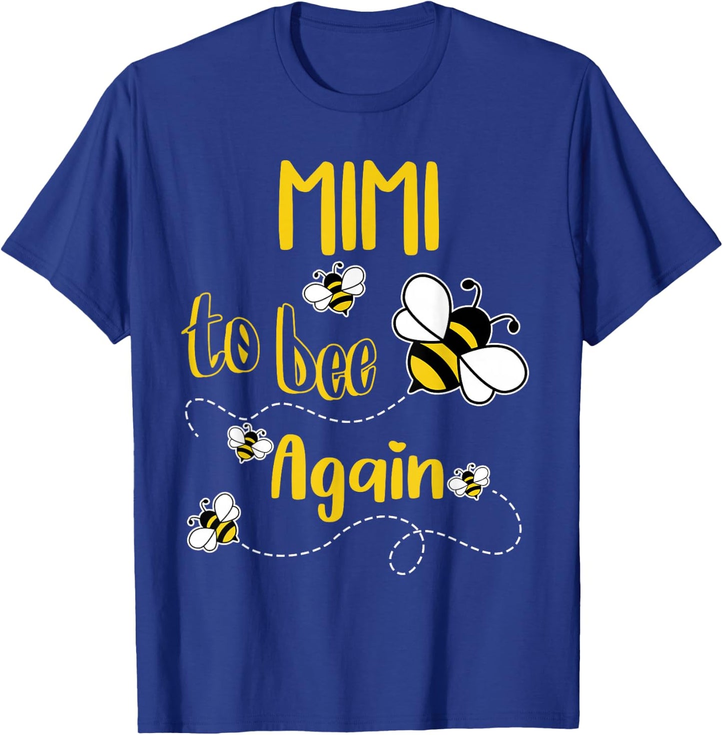 Coming MIMI Again To Bee Pregnancy Announcement Mother's Day T-Shirt - T-Shirt | Royal