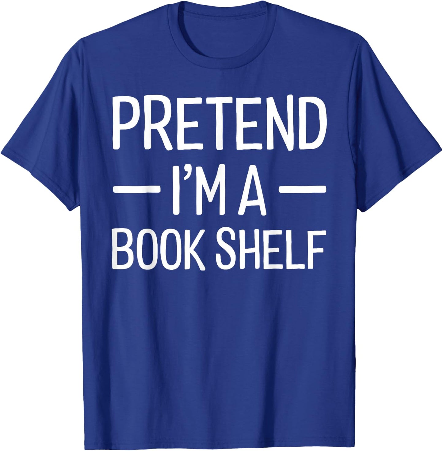 Pretend I'm a Book Shelf Halloween Costume T-Shirt - T-Shirt | Royal