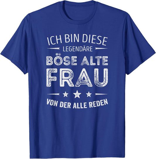 Ich bin diese legendary Evil Alte Frau von der alle reden , black, s T-Shirt - T-Shirt | Royal