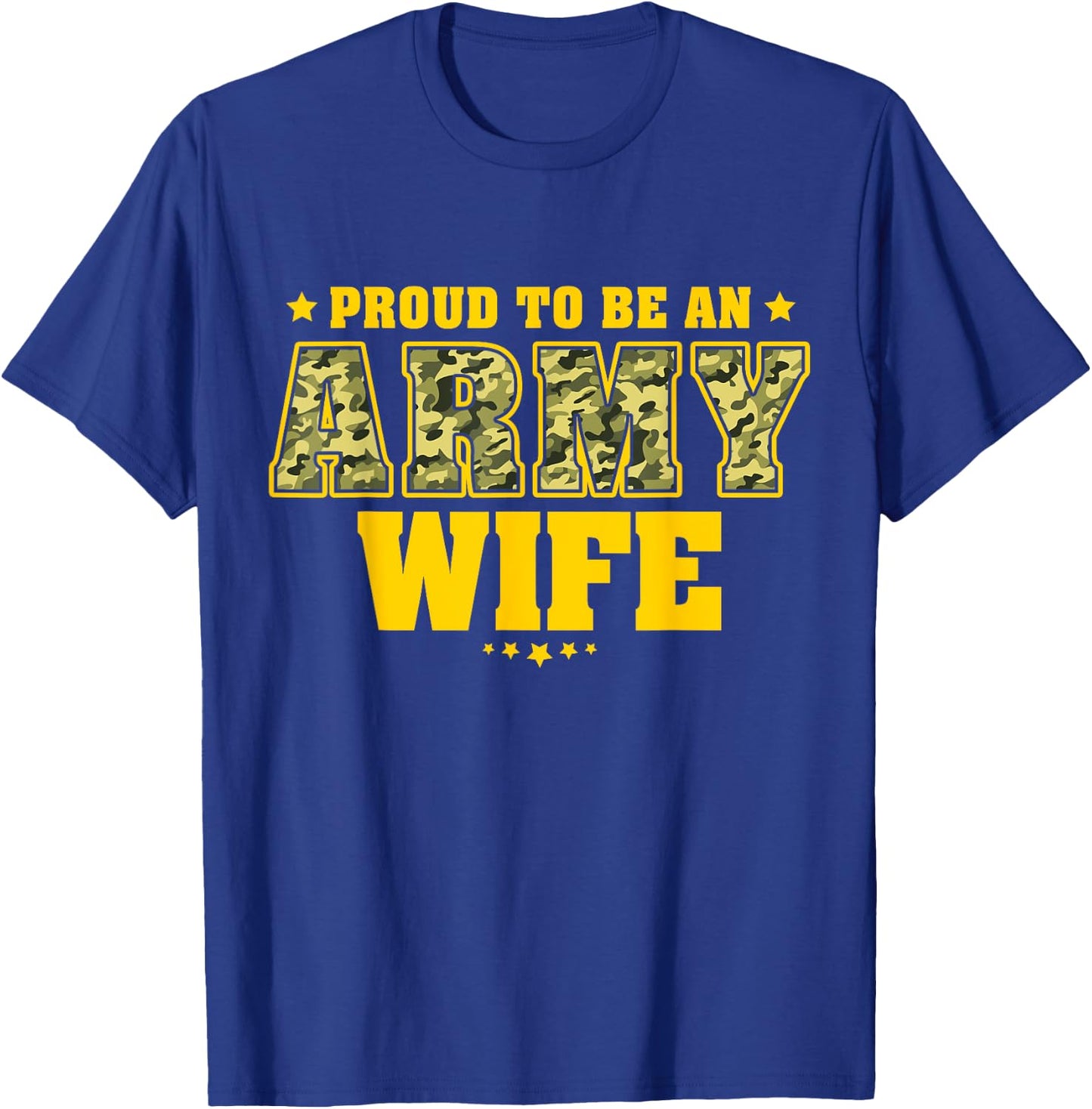 Proud To Be An Army Wife - Camo Pride Military Spouse T-Shirt - T-Shirt | Royal