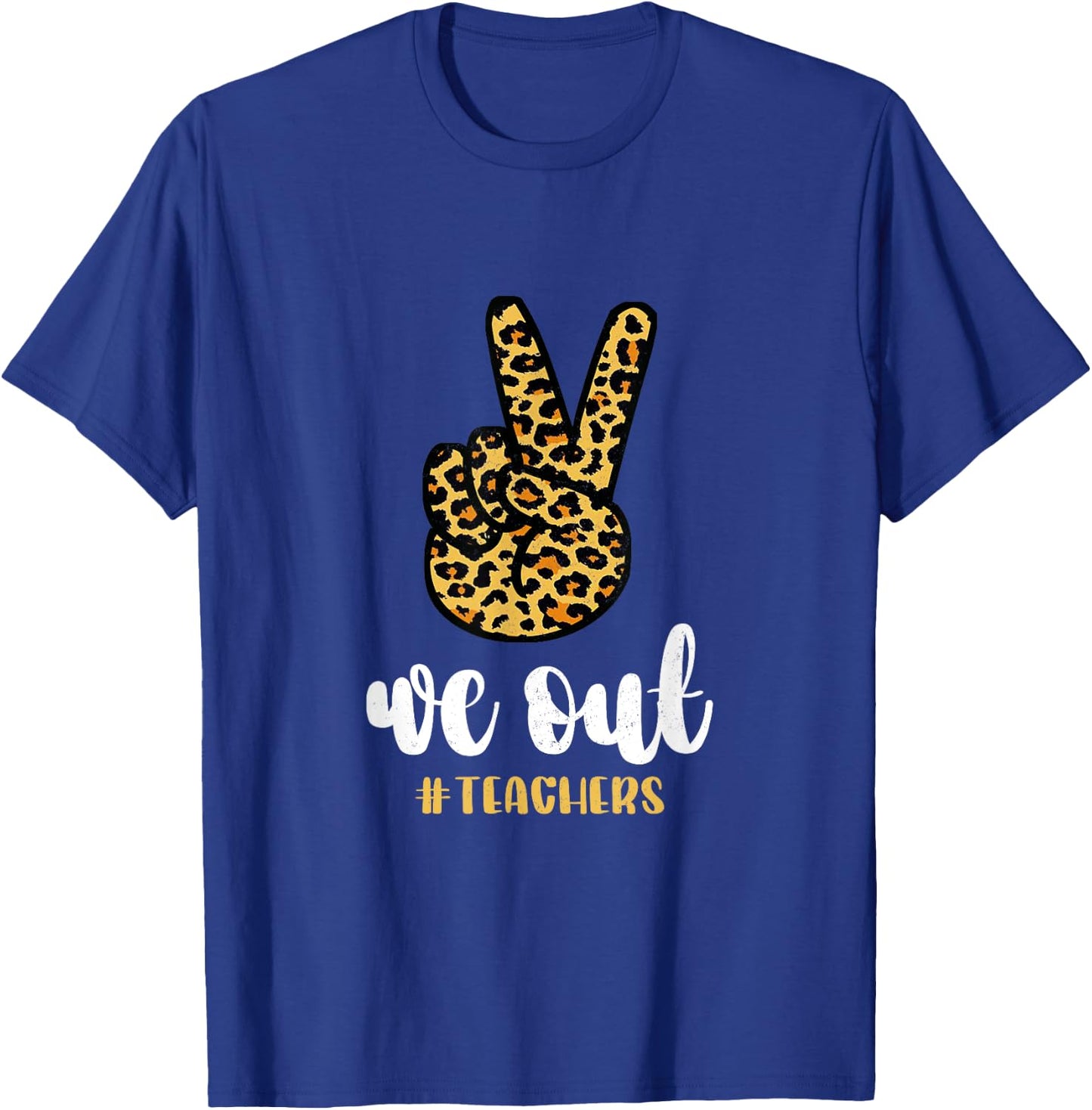 Happy Last Day Of School We Out Teachers Funny Leopard Peace T-Shirt - T-Shirt | Royal