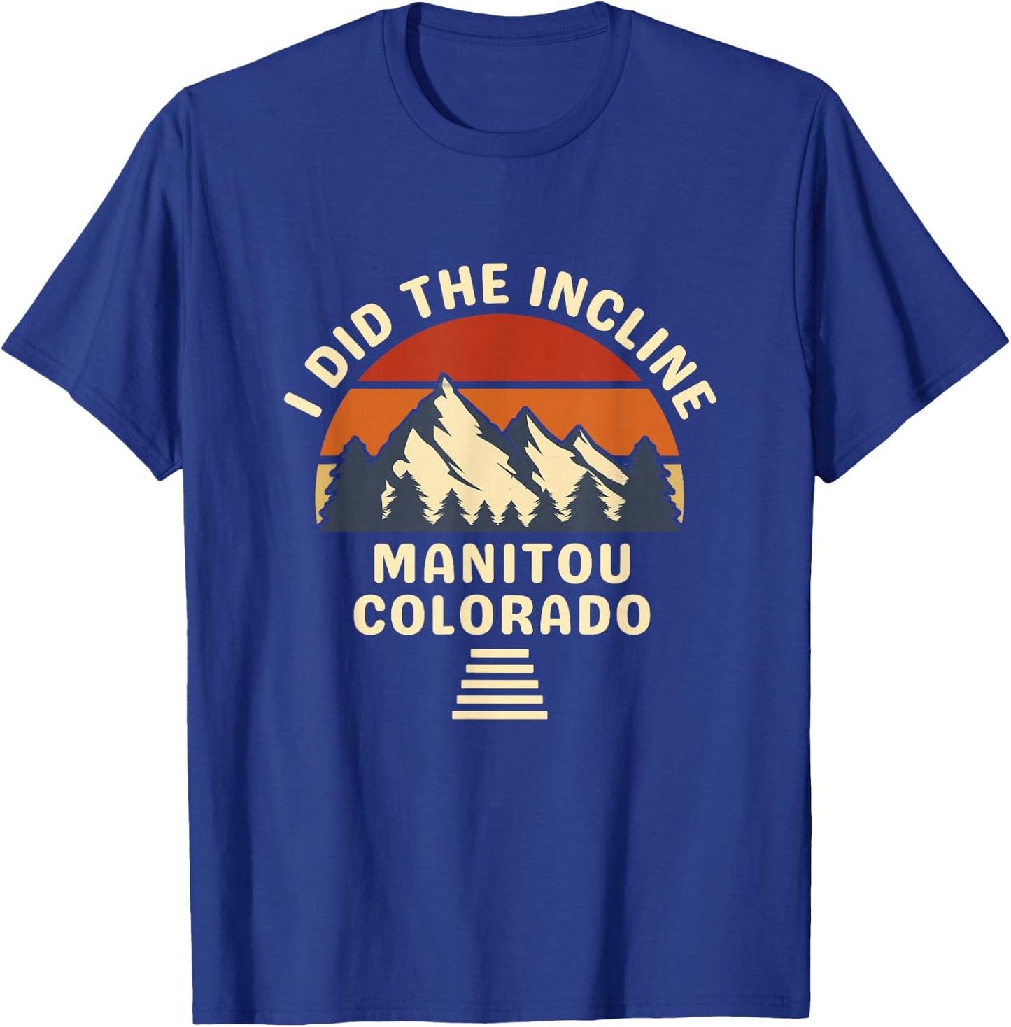 Manitou Colorado The Incline Hike I Did It Retro Sunset T-Shirt - T-Shirt | Royal