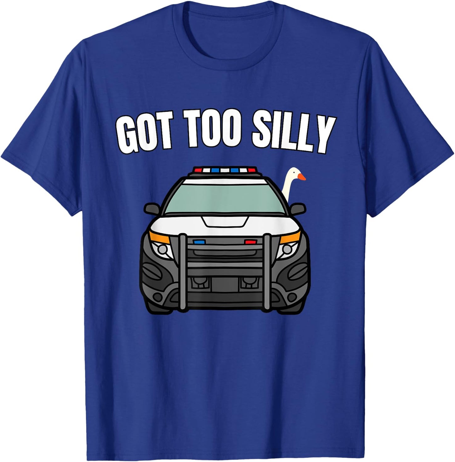 Got Too Silly Goose Police Funny Birthday gifts Goose Lover T-Shirt - T-Shirt | Royal