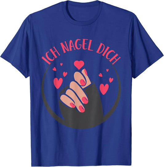 I Nail You Nail Art Nail Salon Nail Designer , black T-Shirt - T-Shirt | Royal