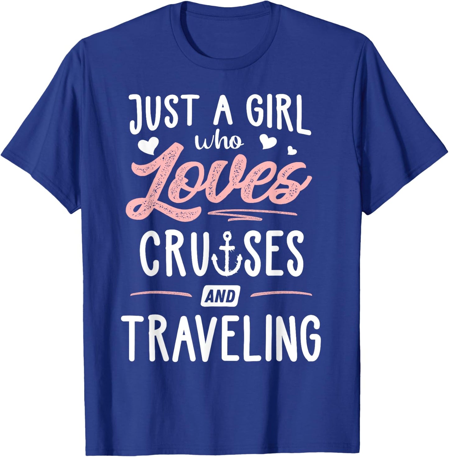 Just A Girl Who Loves Cruises And Traveling Gift Women T-Shirt - T-Shirt | Royal
