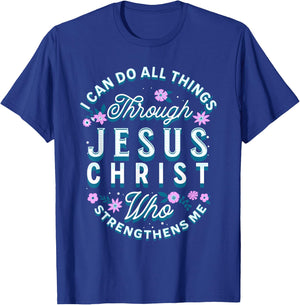 I Can Do All Things Through Christ Philippians 4 13 Religion T-Shirt - T-Shirt | Royal