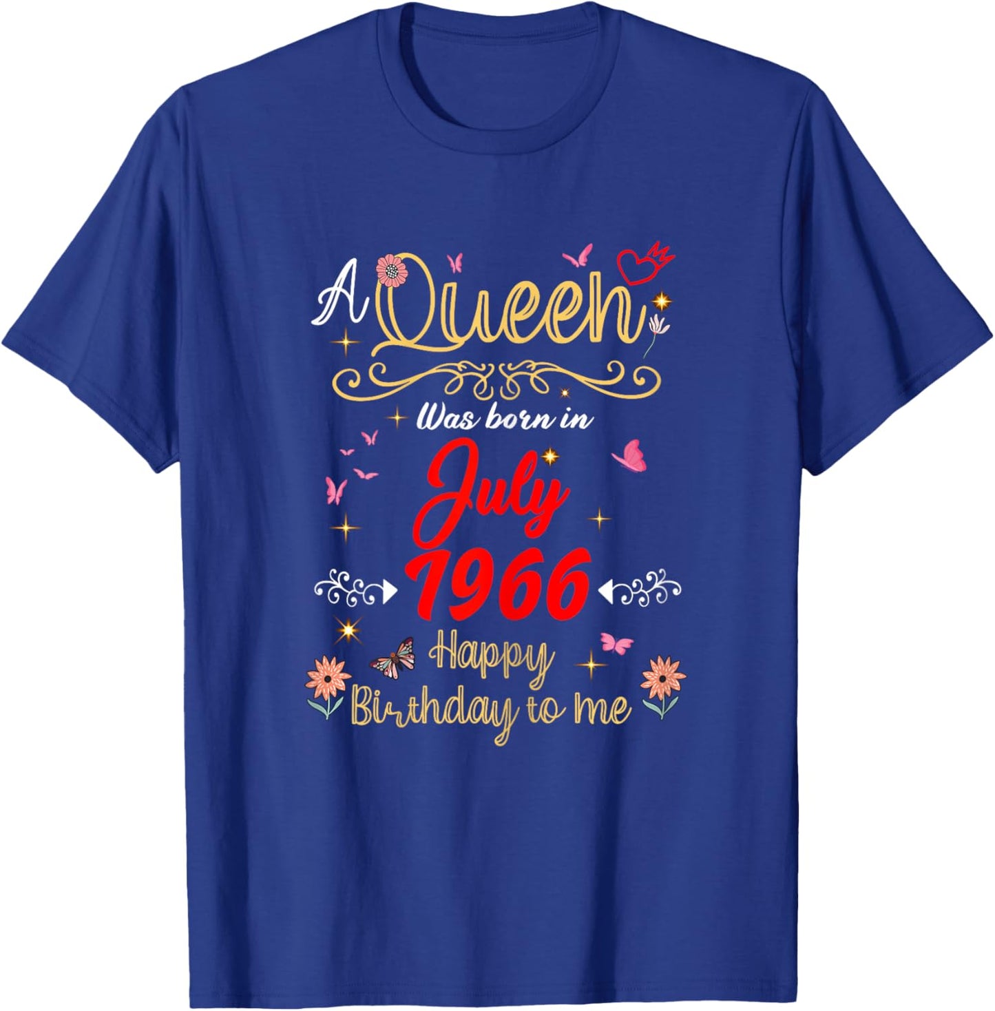 Juillet Anniversaire Reine Depuis Juillet 1966 Juillet Fille T-Shirt - T-Shirt | Royal