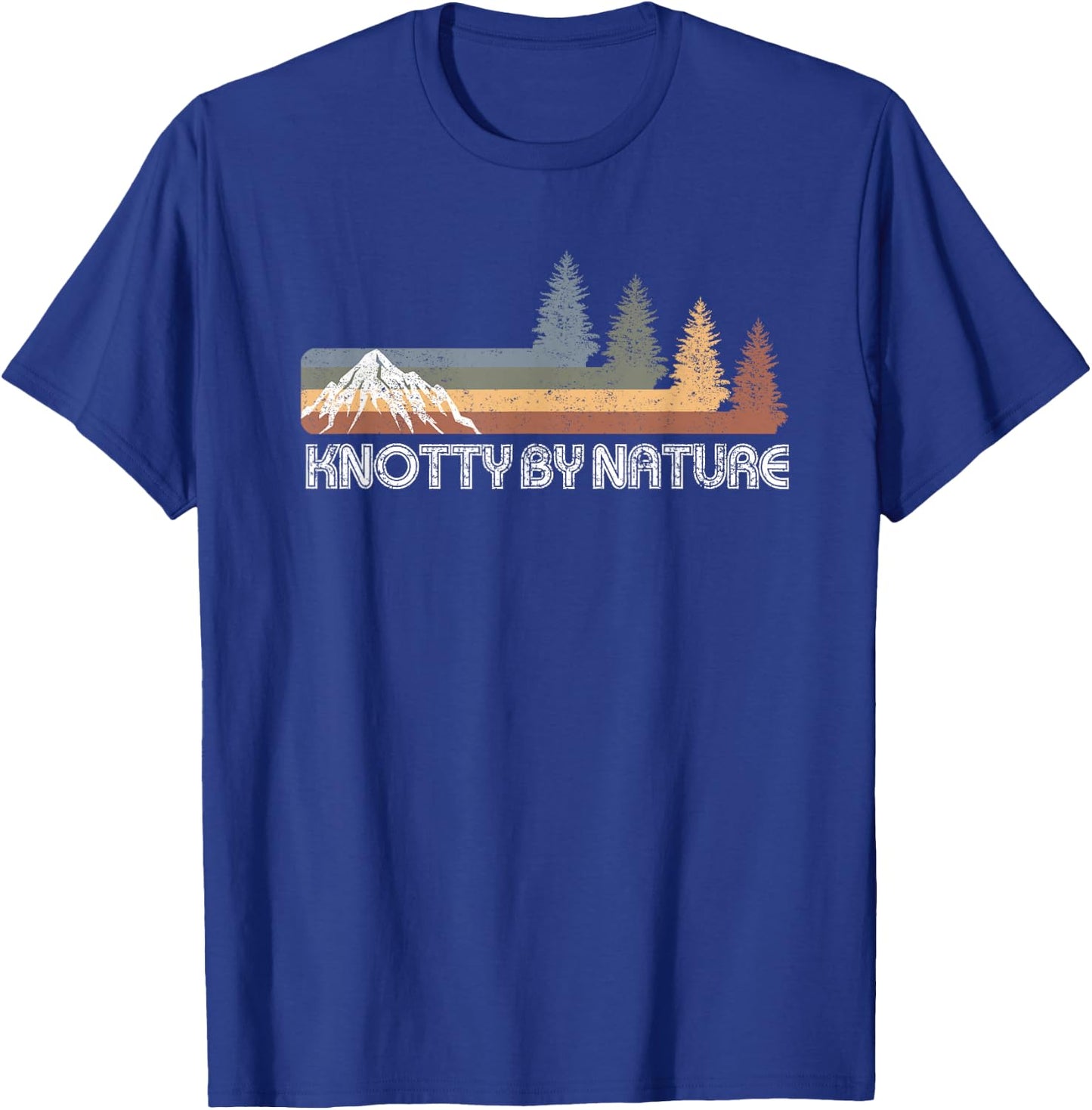 Knotty By Nature Pine Trees Camping Hiking Fishing Mountain T-Shirt - T-Shirt | Royal