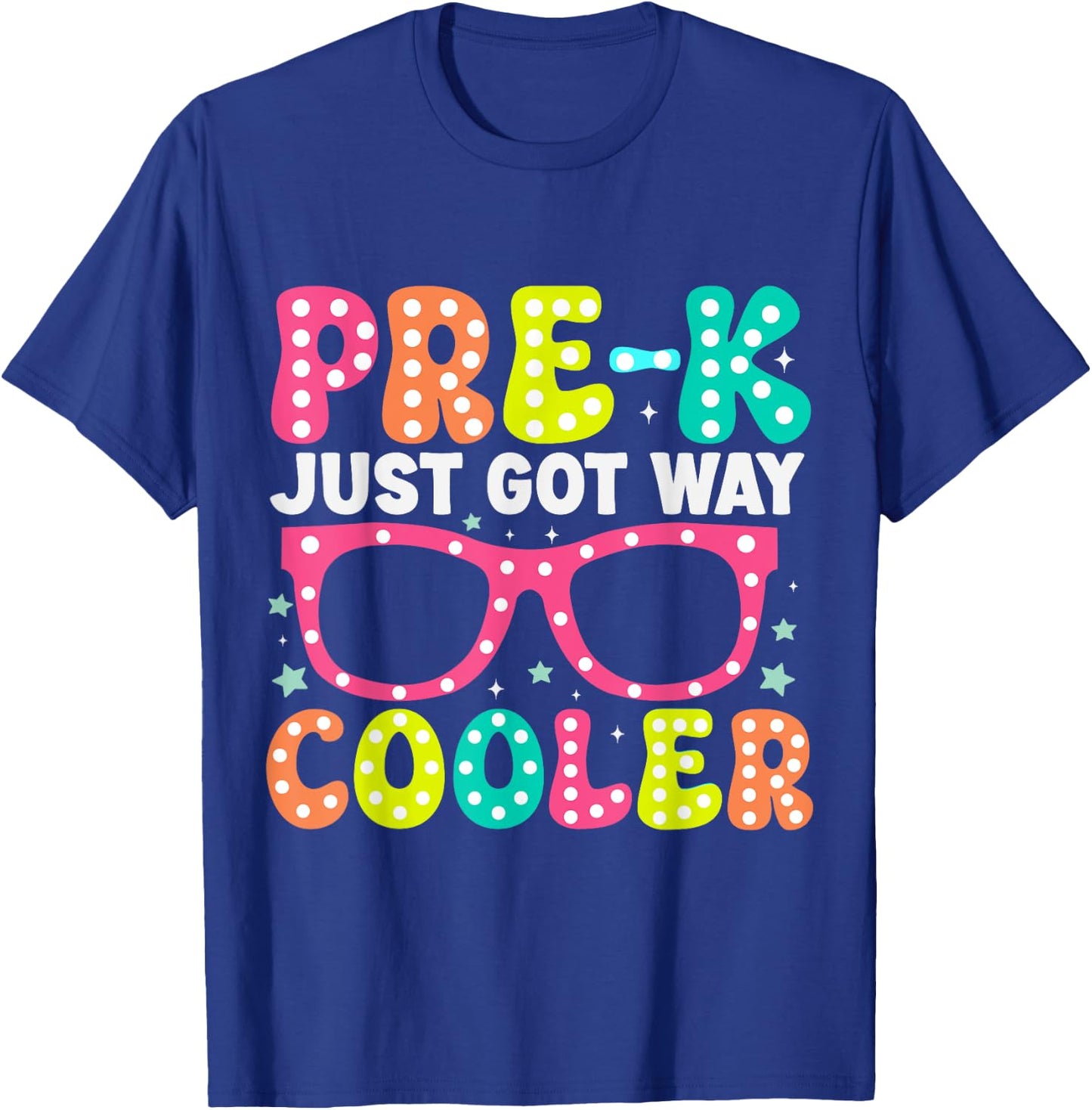 Pre-k Just Got Way Cooler Students First Day Of Prek School T-Shirt - T-Shirt | Royal