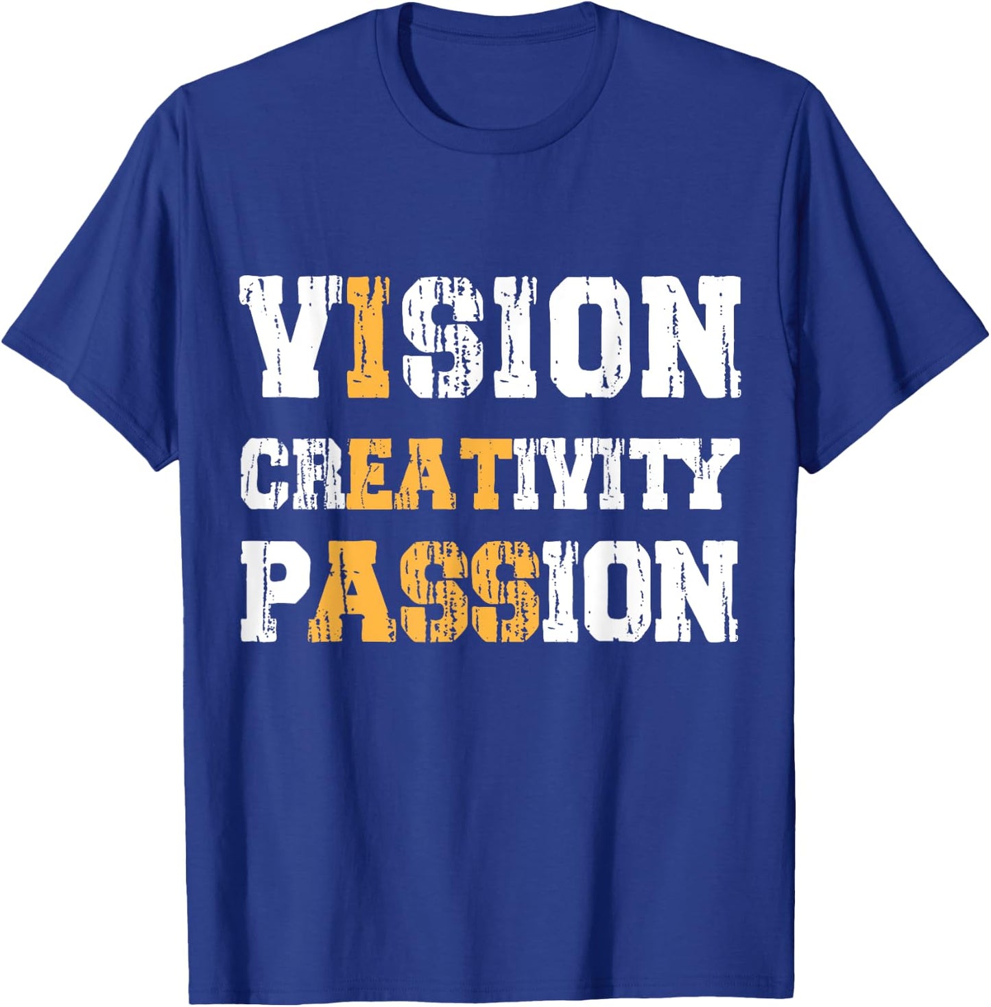 Vision Creativity Passion Funny Sayings Sarcastic T-Shirt - T-Shirt | Royal