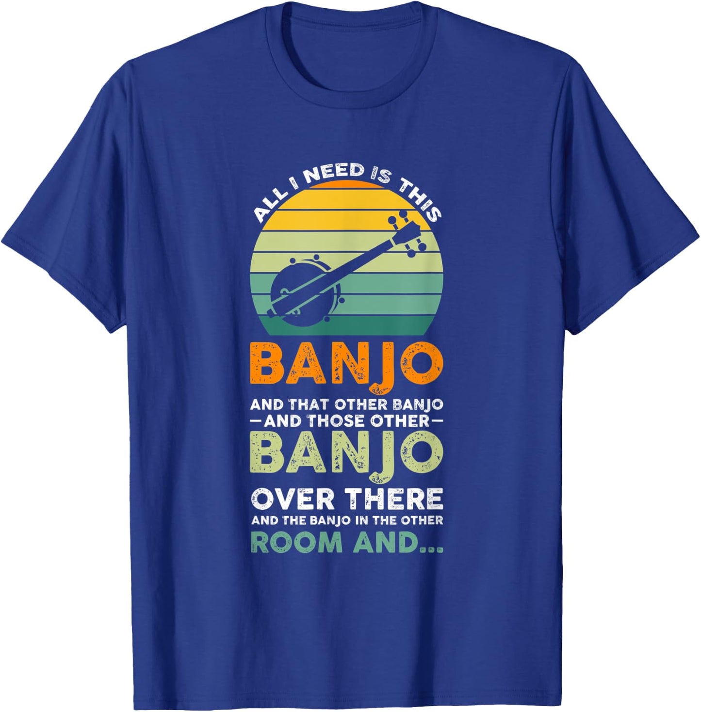 all I need is this banjo Banjo Player T-Shirt - T-Shirt | Royal
