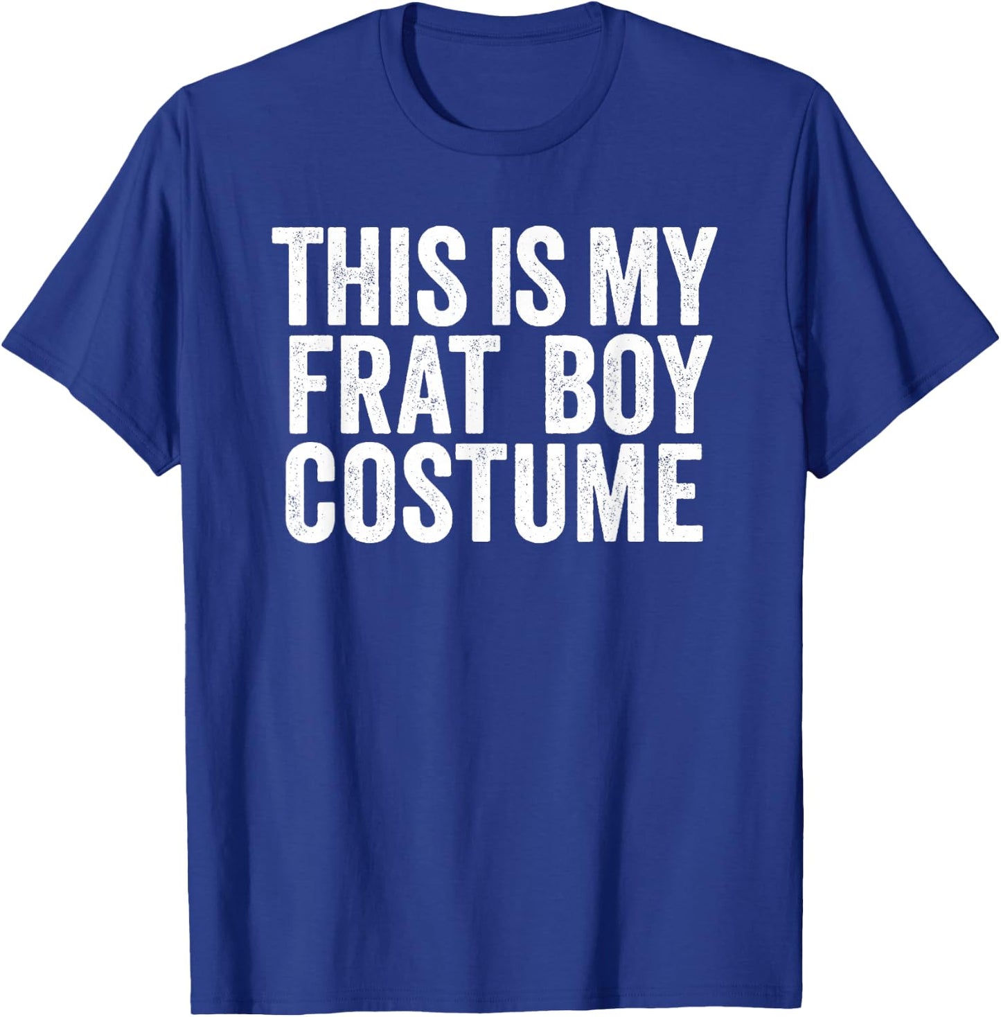 This is My Frat Boy Costume Shirt Funny Last Minute Costume T-Shirt - T-Shirt | Royal