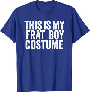 This is My Frat Boy Costume Shirt Funny Last Minute Costume T-Shirt - T-Shirt | Royal