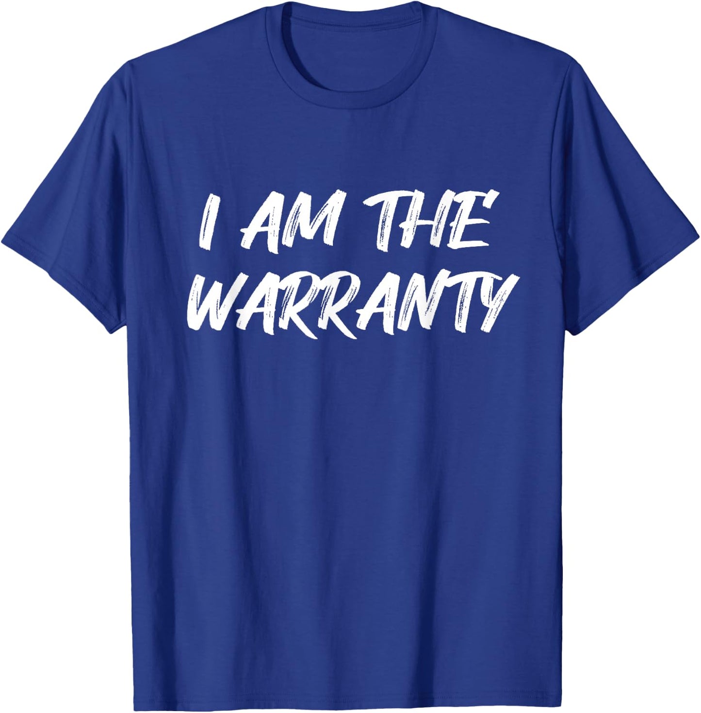 I Am The Warranty Funny Fix Handy Repair Car Mechanic Auto T-Shirt - T-Shirt | Royal