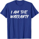 I Am The Warranty Funny Fix Handy Repair Car Mechanic Auto T-Shirt - T-Shirt | Royal