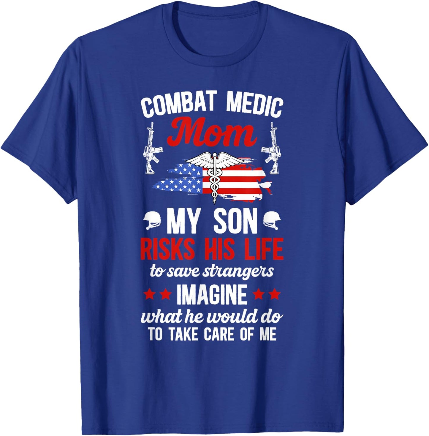 Combat Medic Mom of A Combat Medic Proud Combat Medic Mama T-Shirt - T-Shirt | Royal