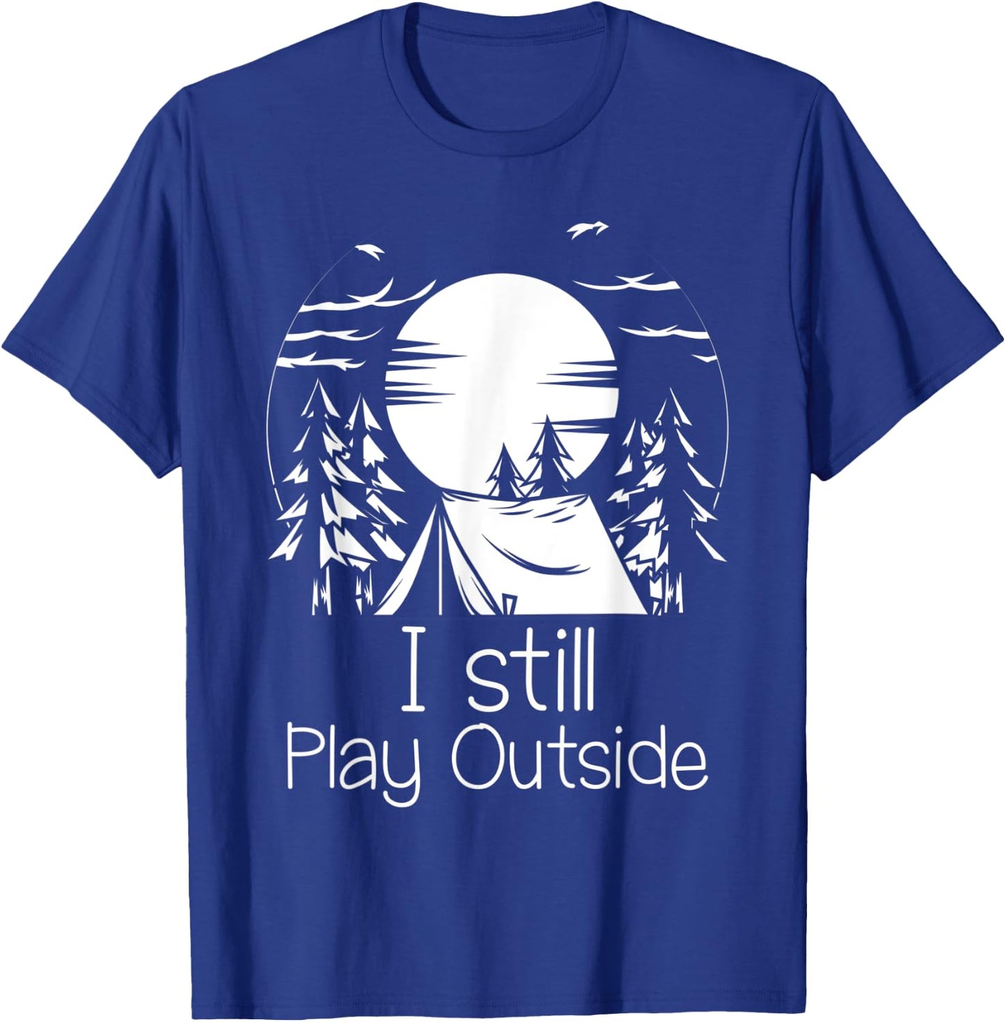 I still play outside T-Shirt - T-Shirt | Royal