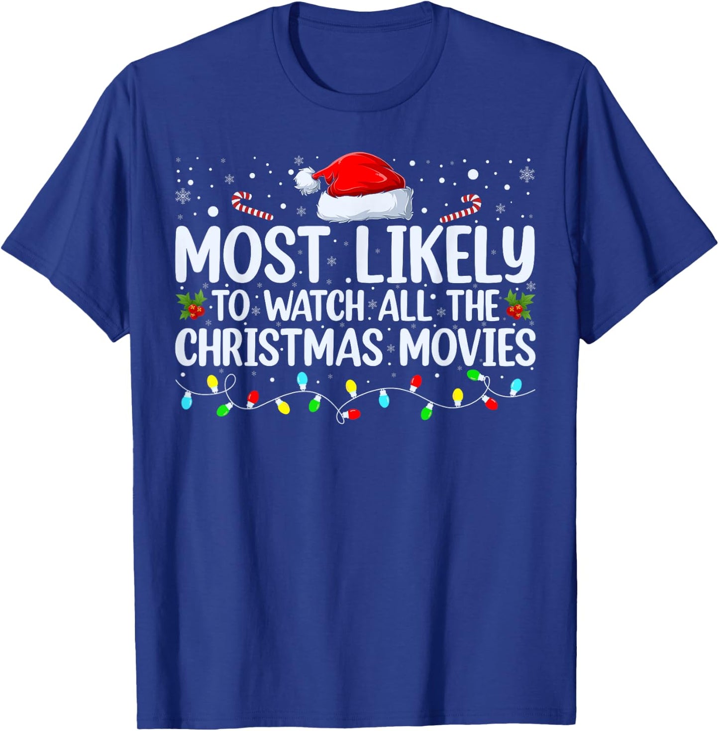 Most Likely To Watch All The Christmas Movies Xmas Matching T-Shirt - T-Shirt | Royal