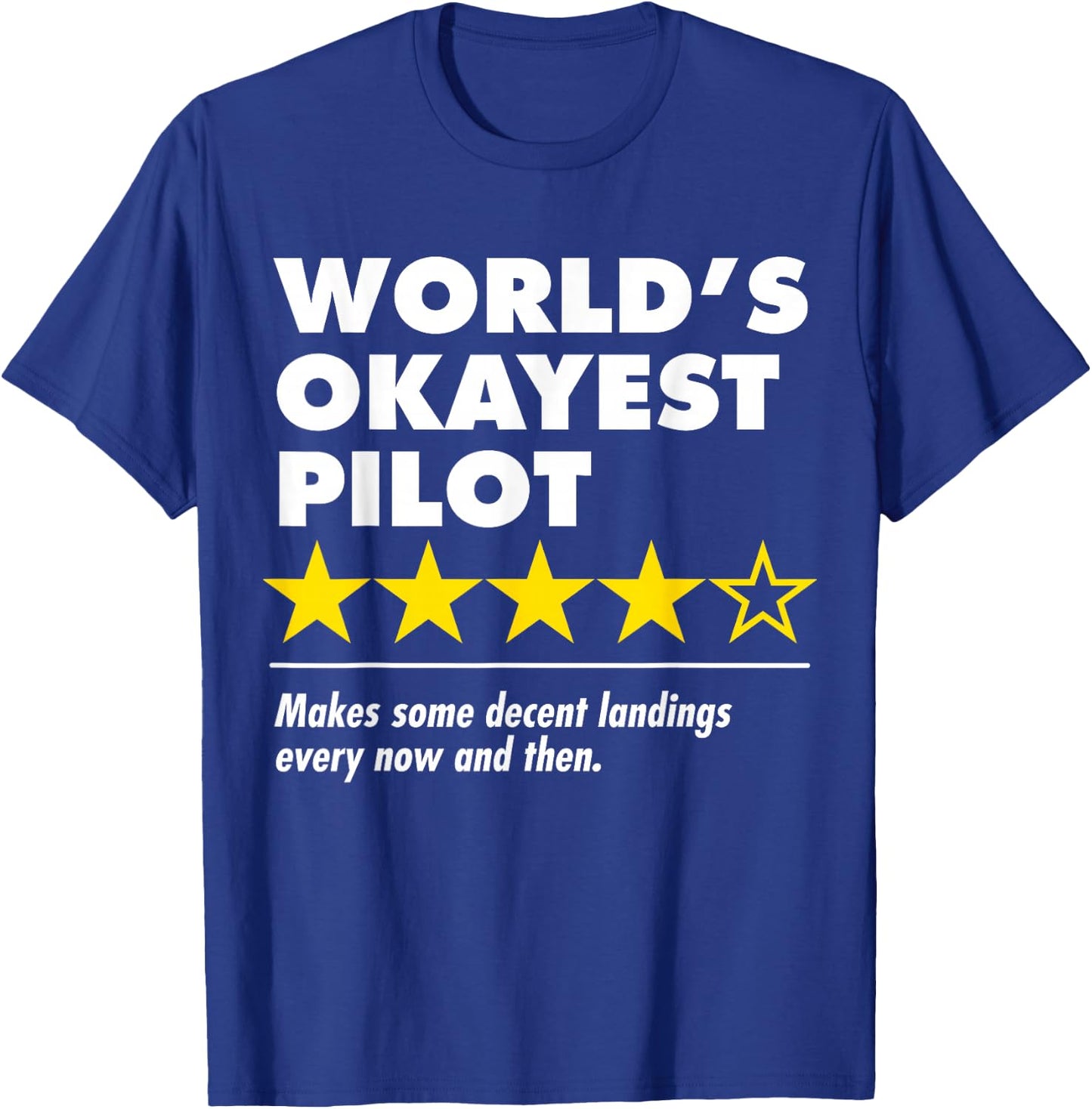 Worlds Okayest Pilot Funny Review Four Star Rating Airplane T-Shirt - T-Shirt | Royal