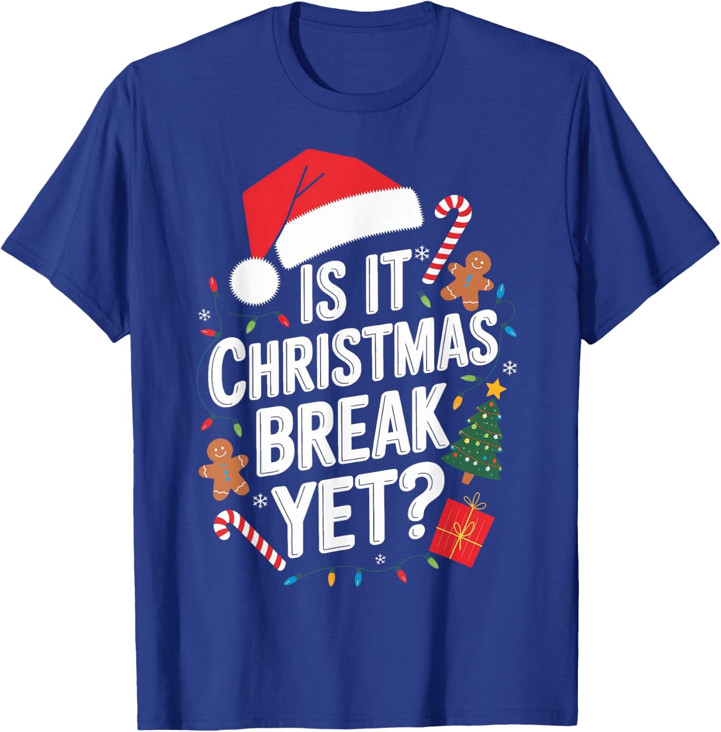 Christmas Teaching Is It Christmas Break Yet Teacher Xmas T-Shirt - T-Shirt | Royal
