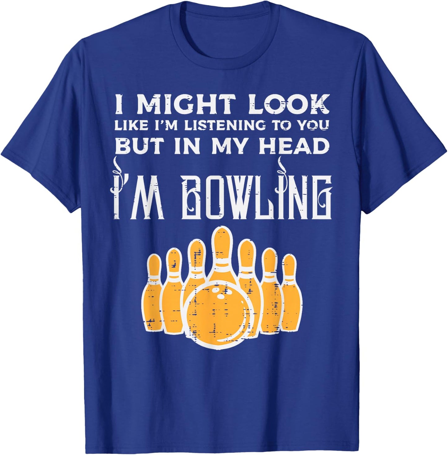 Might Look Im Listening Bowling Funny Bowler Men Women Kids T-Shirt - T-Shirt | Royal
