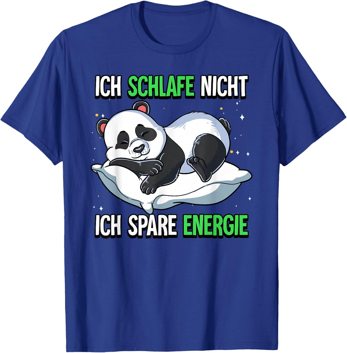 Ich Schlafe Nicht Ich Spare Energie T-Shirt - T-Shirt | Royal