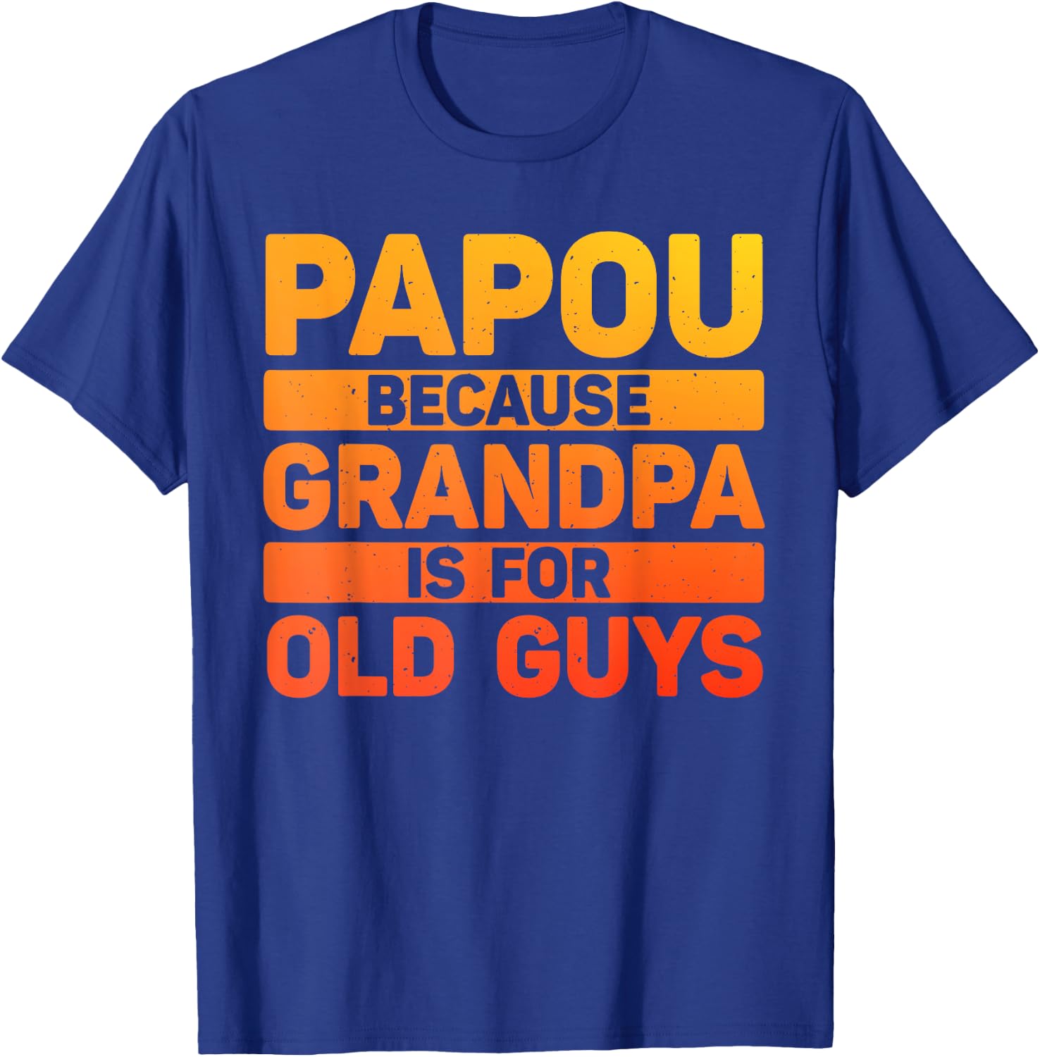 Papou Design For Grandpa From Grandkids Father's Day Papou T-Shirt - T-Shirt | Royal