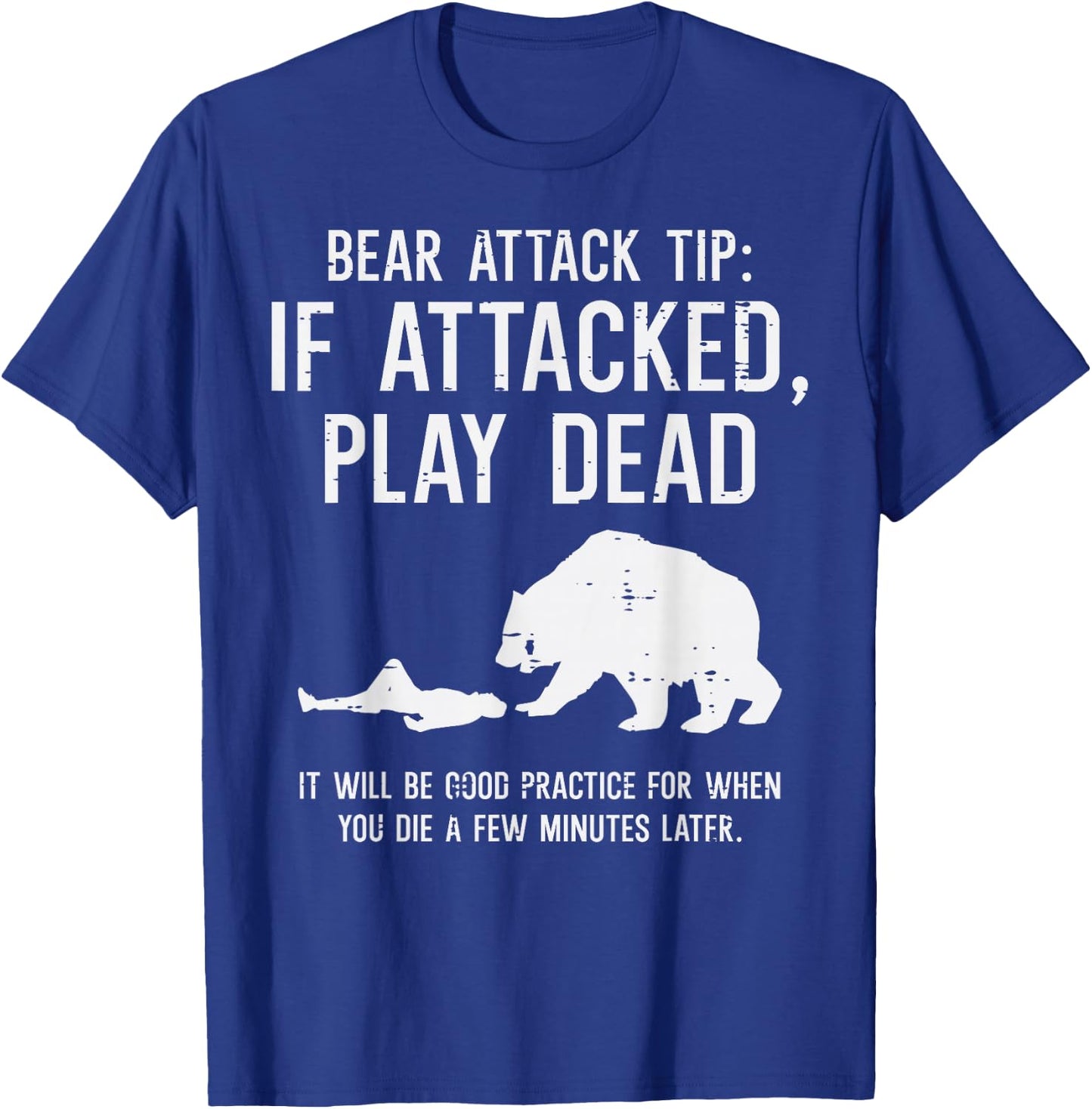 Camping Bear Attack Tip Funny Hiking Camper Men Women Kids T-Shirt - T-Shirt | Royal