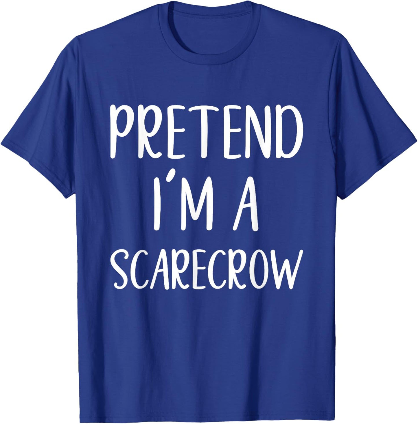 Pretend I'm A Scarecrow Costume Halloween Easy Scare-Crow T-Shirt - T-Shirt | Royal