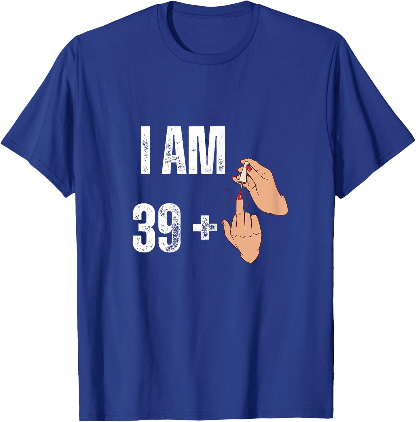 Women's I Am 39 Plus 1 - Funny Finger Polished Nail 40th Birthday , Black, Female X-Small T-Shirt - T-Shirt | Royal